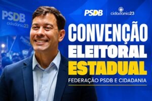 Federação PSDB Cidadania convoca Convenção Estadual para definir candidaturas